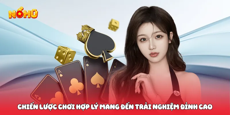 Game Bài Nổ Hũ Kịch Tính- Truy Cập Ngay Để Trải Nghiệm Chiến lược chơi hợp lý mang đến trải nghiệm đỉnh cao