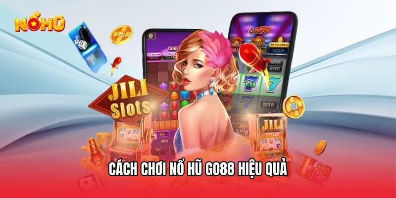 Nổ Hũ GO88 Chinh Phục Jackpot Khủng Mỗi Ngày Đầy Kịch Tính Cách Chơi Nổ Hũ Go88 Hiệu Quả