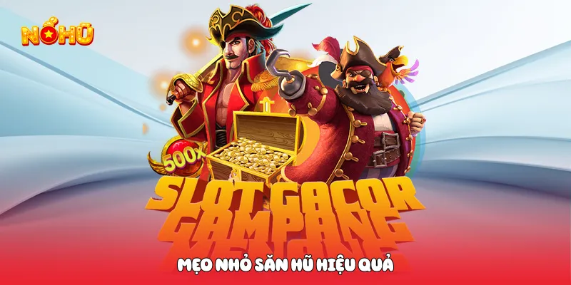 Nổ Hũ 789win Săn Jackpot Đỉnh Cao Cực Kỳ Cuốn Hút Mẹo nhỏ săn hũ hiệu quả